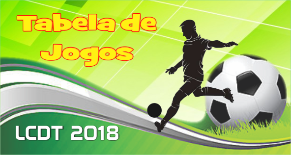 Tabela de Jogos LCDT 2018 – Quartas de Final